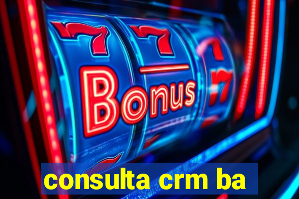 consulta crm ba